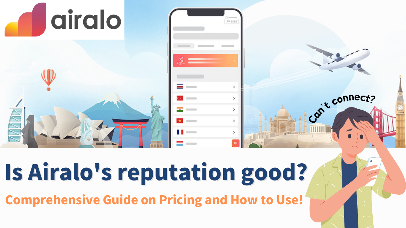 Is Airalo's Reputation Bad? A Complete Guide to Pricing, Usage, and Solutions When eSIM Doesn't Connect!